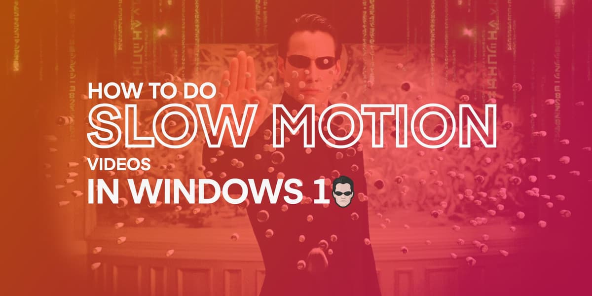 How to Create Slow Motion Videos in Windows 10/11 - Animotica Blog