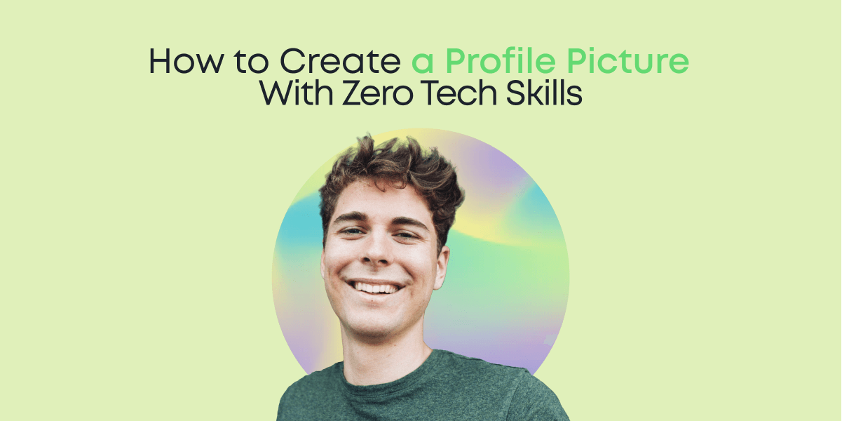 How to Create a Stunning Profile Picture with Zero Tech Skills