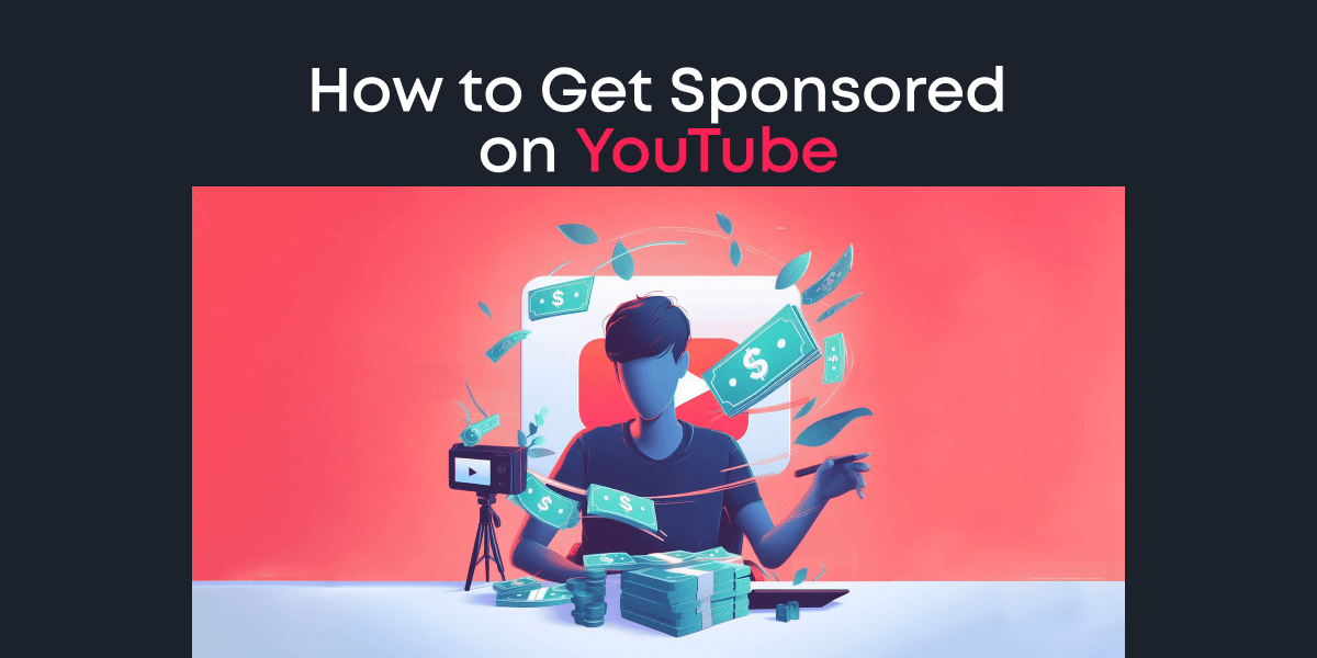 How to Get Sponsored on YouTube in 2024