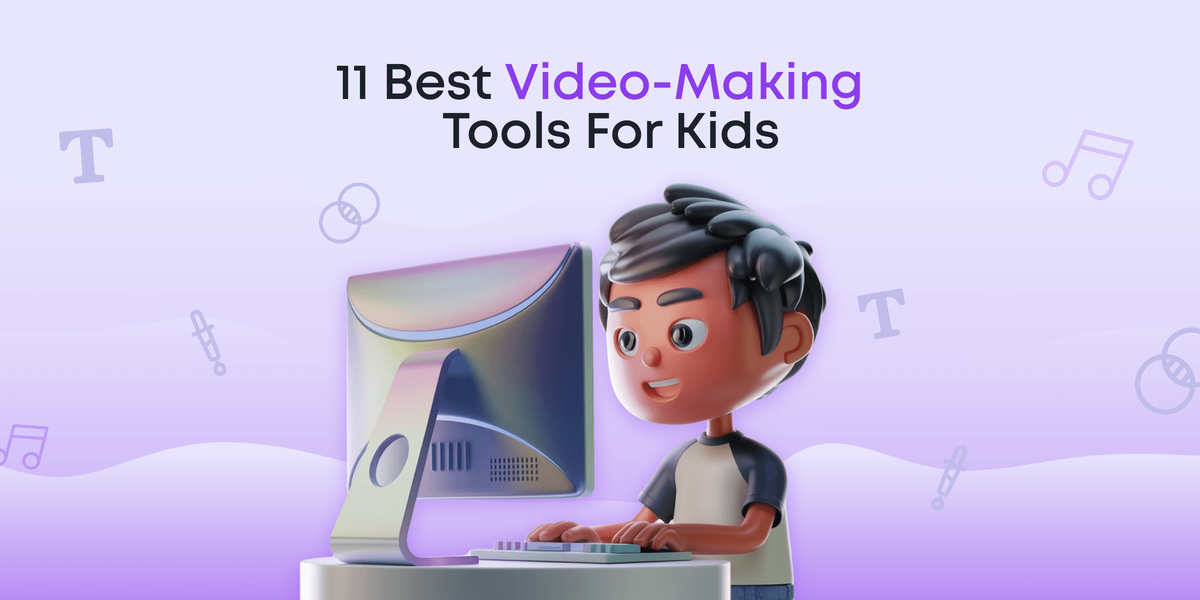 11 Best Video-Making Tools for Kids (2025)
