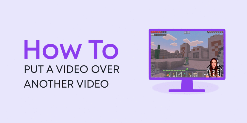 How to Add a Video on Top of Another Video - Animotica Blog