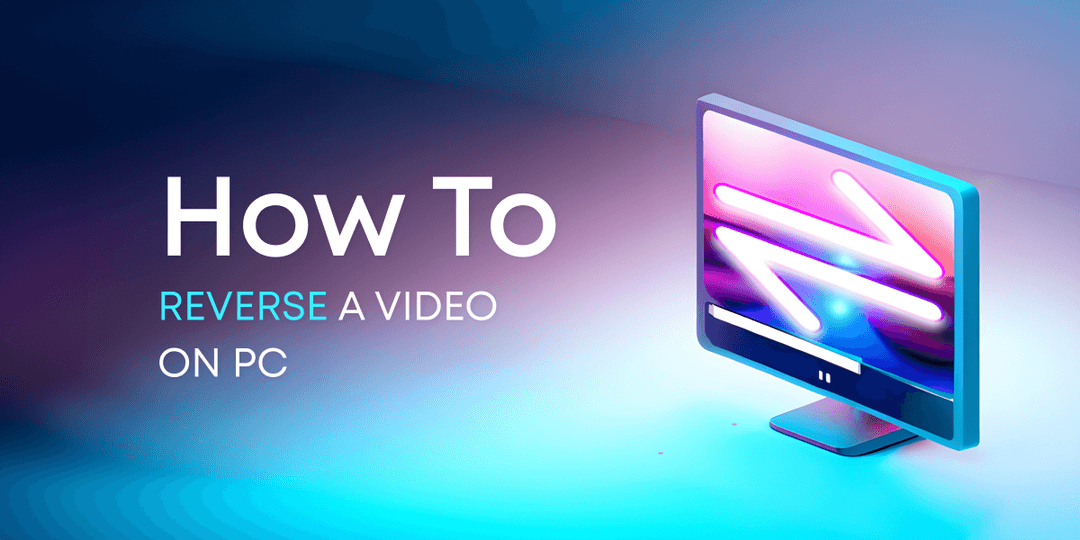 How to Reverse a Video on PC - Animotica Blog